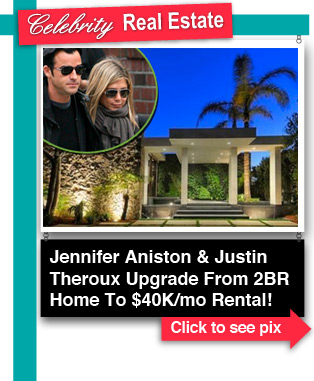Jennifer Aniston And Justin Theroux Upgrade From 2BR to $40K/mo Rental